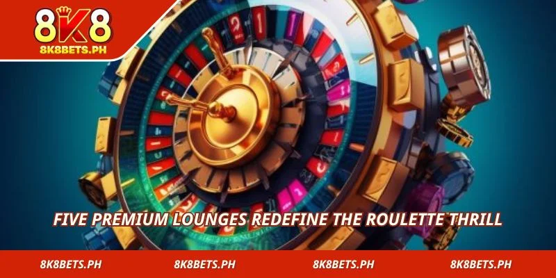 Five premium lounges redefine the Roulette thrill