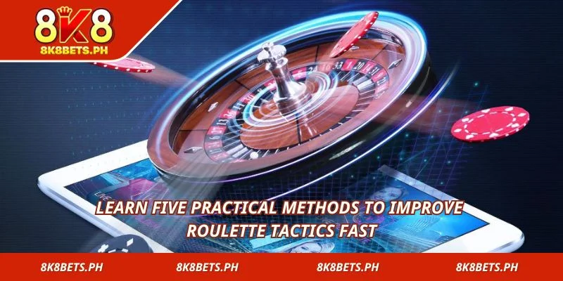 Learn five practical methods to improve roulette tactics fast