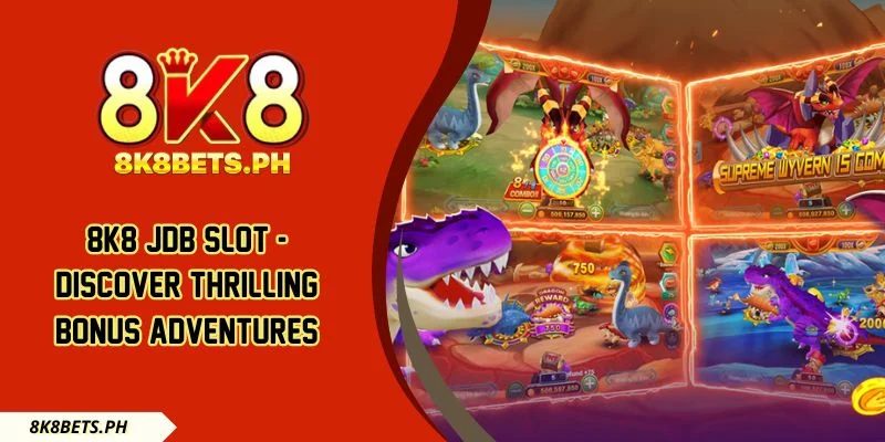 8k8 JDB Slot - Discover Thrilling Bonus Adventures