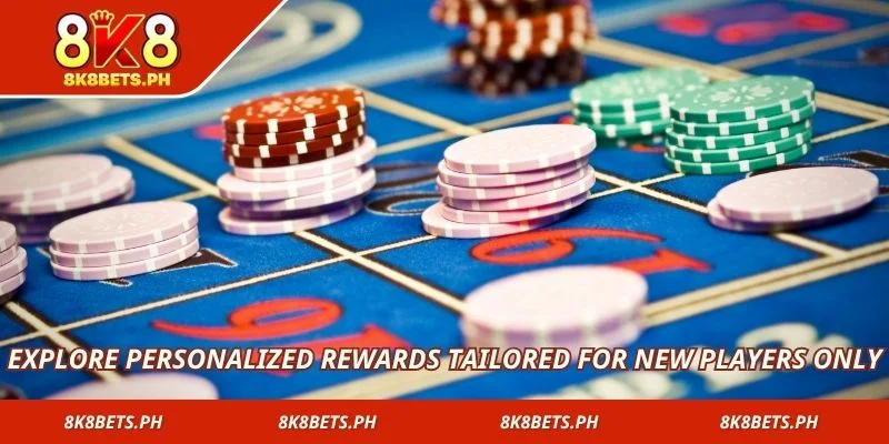 Explore personalized rewards tailored for new players only