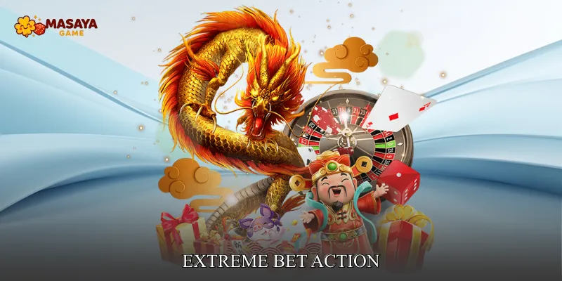 Extreme Bet Action