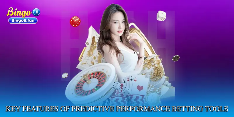 Key Features of Predictive Performance Betting Tools