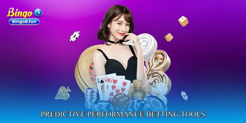 Predictive Performance Betting Tools