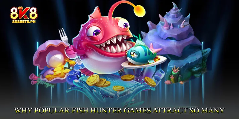 Why Popular Fish Hunter Games Attract So Many Players