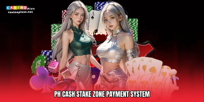 PH cash stake zone Payment System
